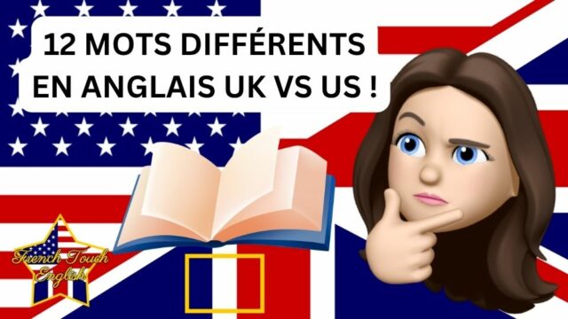 12 mots différents en anglais US vs US