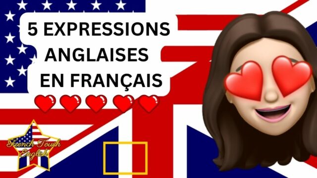 5 expressions anglaises en français