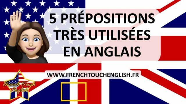 5 prépositions très utilisées en anglais