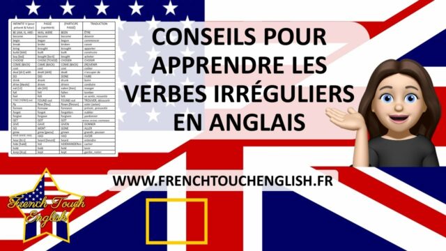Comment apprendre les verbes irréguliers en anglais