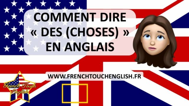 Comment dire des choses en anglais
