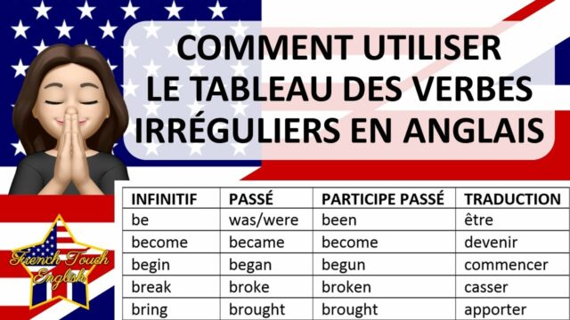 Comment utiliser le tableau des verbes irréguliers