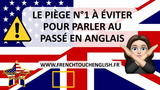 Le piège pour parler au passé en anglais