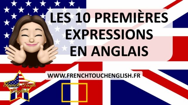 Les 10 premières expressions en anglais