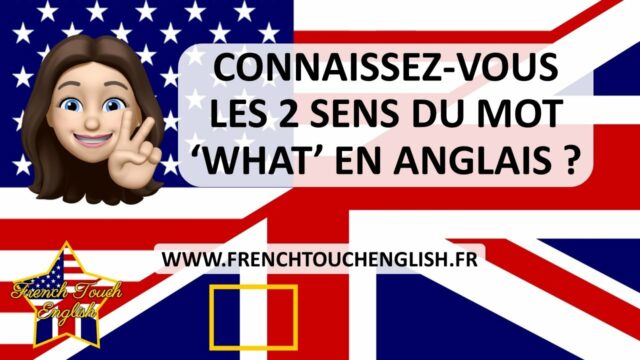 Les 2 sens du mot what