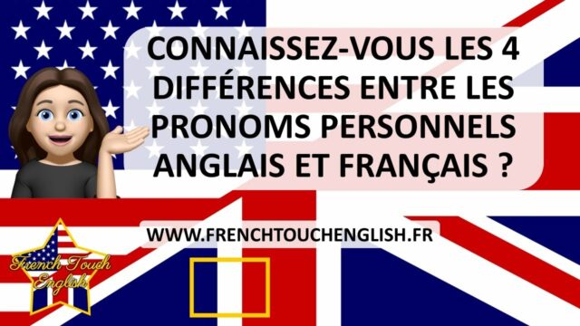 Les 4 différences entre les pronoms personnels anglais et français