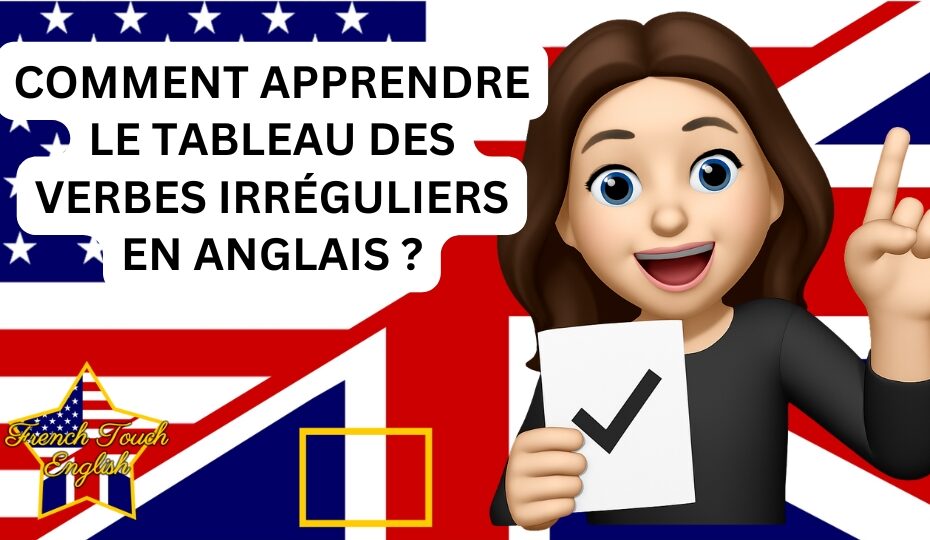 Comment apprendre les verbes irréguliers en anglais