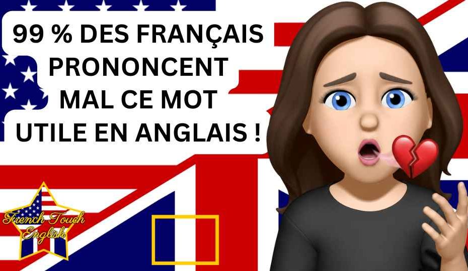 99% des Français n'arrivent pas à prononcer ce mot en anglais