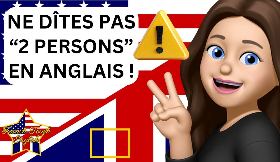 Ne dîtes pas "2 persons"