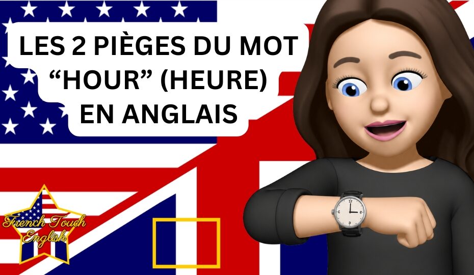 Les 2 pièges du mot hour en anglais