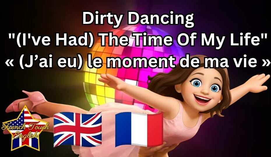 Dirty Dancing - (I've Had) The Time Of My Life