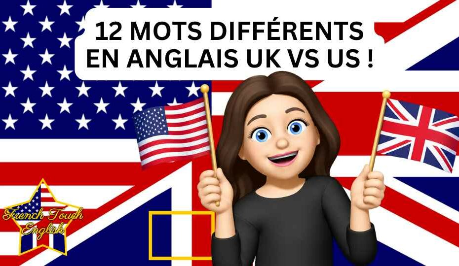 12 mots différents en anglais US vs US